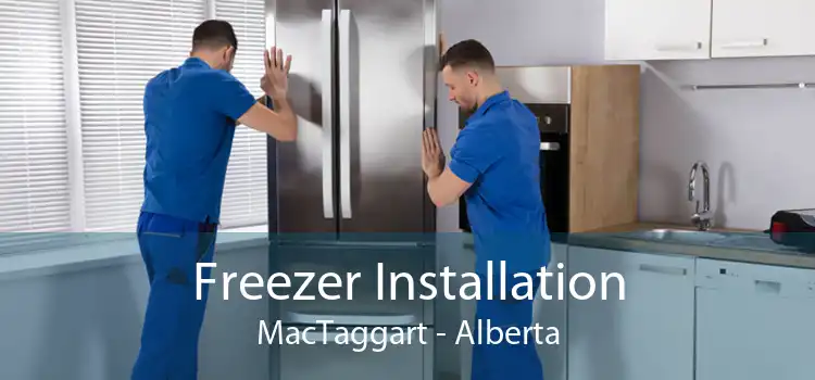 Freezer Installation MacTaggart - Alberta