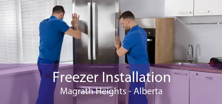 Freezer Installation Magrath Heights - Alberta