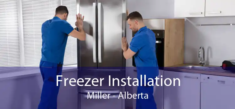 Freezer Installation Miller - Alberta