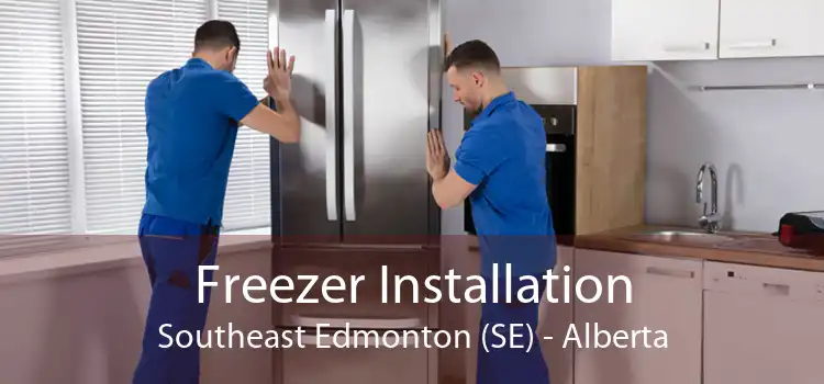 Freezer Installation Southeast Edmonton (SE) - Alberta