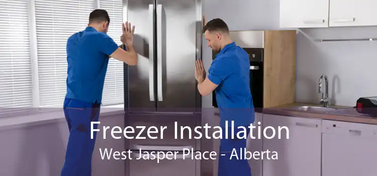 Freezer Installation West Jasper Place - Alberta