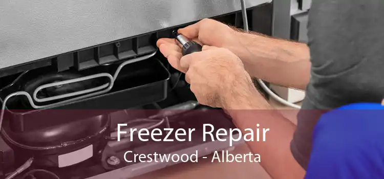 Freezer Repair Crestwood - Alberta
