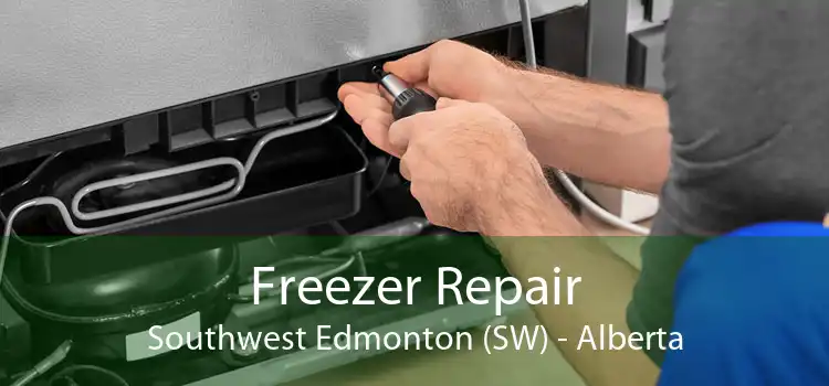 Freezer Repair Southwest Edmonton (SW) - Alberta