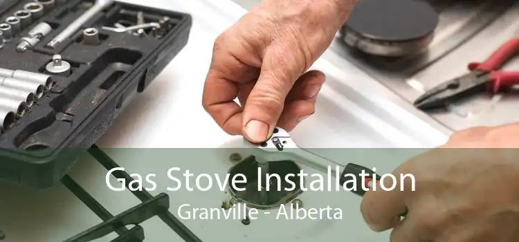 Gas Stove Installation Granville - Alberta