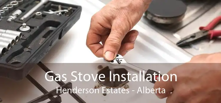 Gas Stove Installation Henderson Estates - Alberta