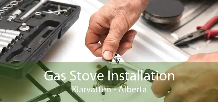 Gas Stove Installation Klarvatten - Alberta