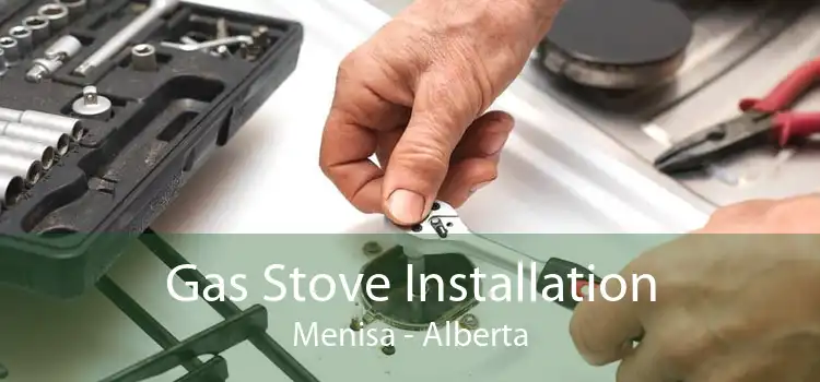 Gas Stove Installation Menisa - Alberta