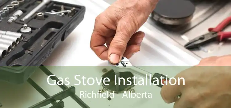 Gas Stove Installation Richfield - Alberta
