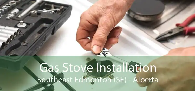 Gas Stove Installation Southeast Edmonton (SE) - Alberta