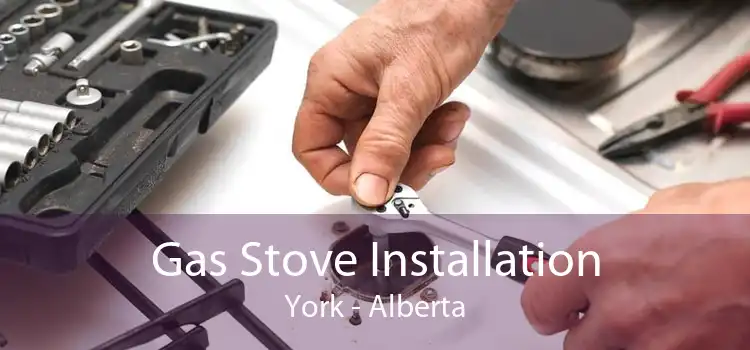 Gas Stove Installation York - Alberta