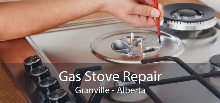 Gas Stove Repair Granville - Alberta