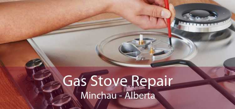 Gas Stove Repair Minchau - Alberta