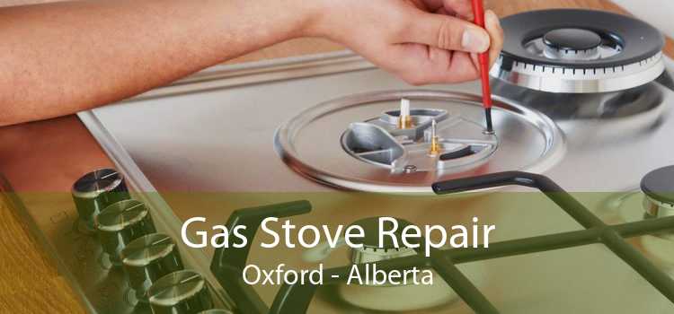 Gas Stove Repair Oxford - Alberta
