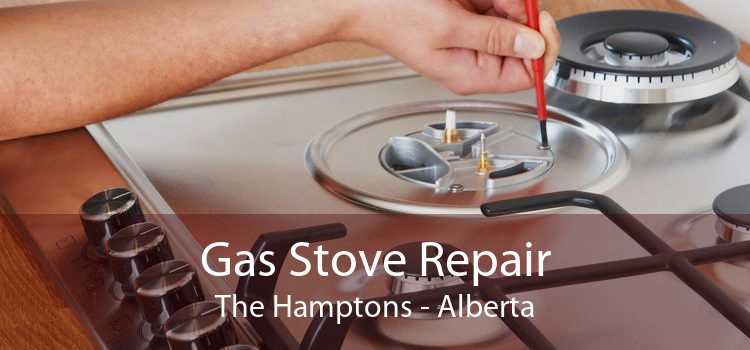 Gas Stove Repair The Hamptons - Alberta