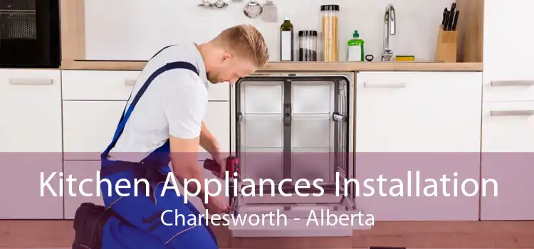 Kitchen Appliances Installation Charlesworth - Alberta