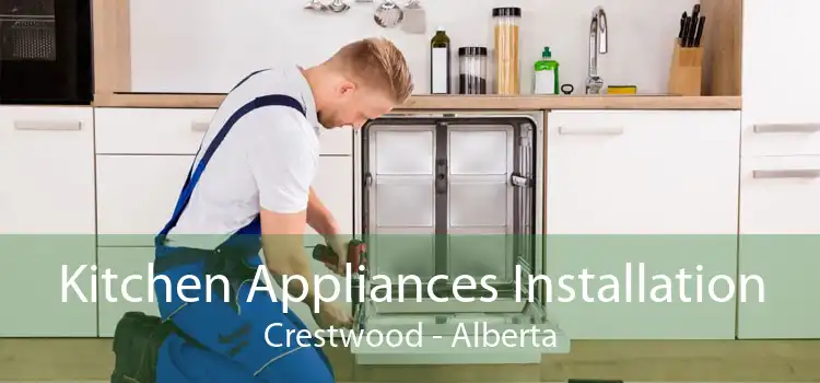 Kitchen Appliances Installation Crestwood - Alberta