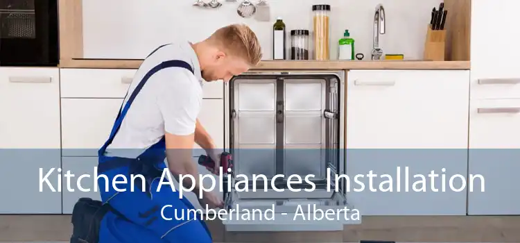 Kitchen Appliances Installation Cumberland - Alberta