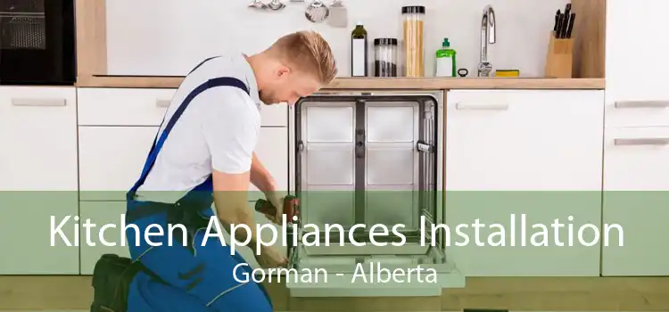 Kitchen Appliances Installation Gorman - Alberta