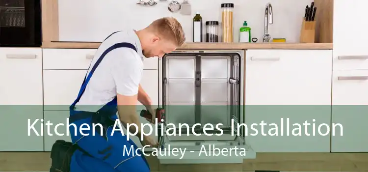 Kitchen Appliances Installation McCauley - Alberta