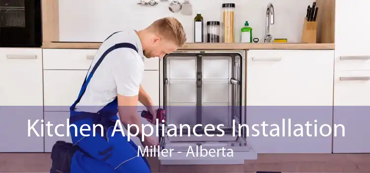 Kitchen Appliances Installation Miller - Alberta
