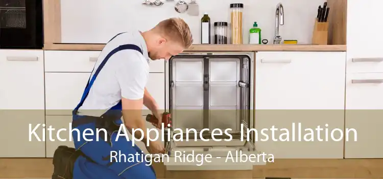 Kitchen Appliances Installation Rhatigan Ridge - Alberta