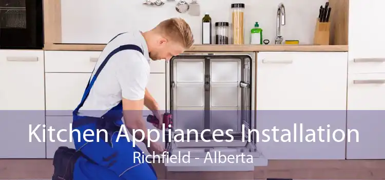 Kitchen Appliances Installation Richfield - Alberta