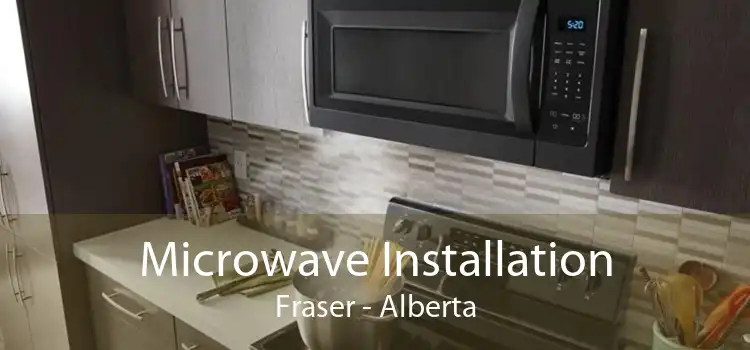 Microwave Installation Fraser - Alberta
