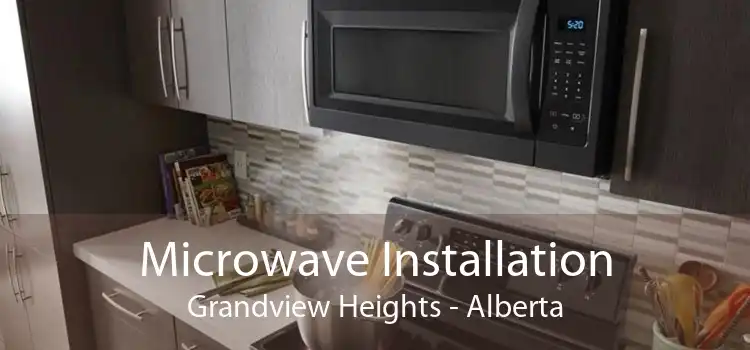 Microwave Installation Grandview Heights - Alberta