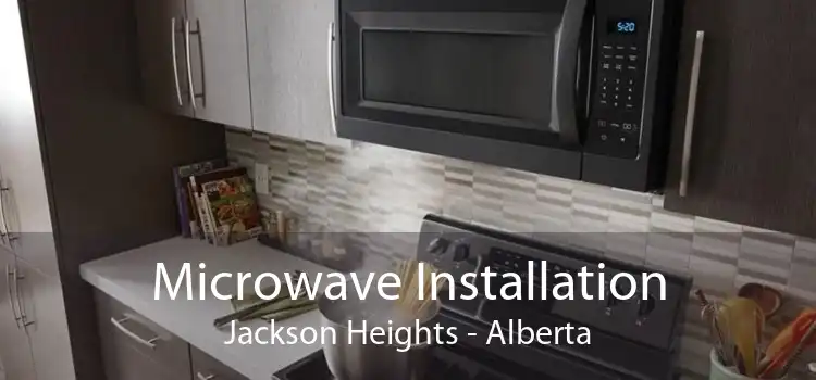 Microwave Installation Jackson Heights - Alberta