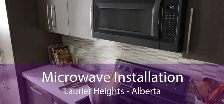 Microwave Installation Laurier Heights - Alberta