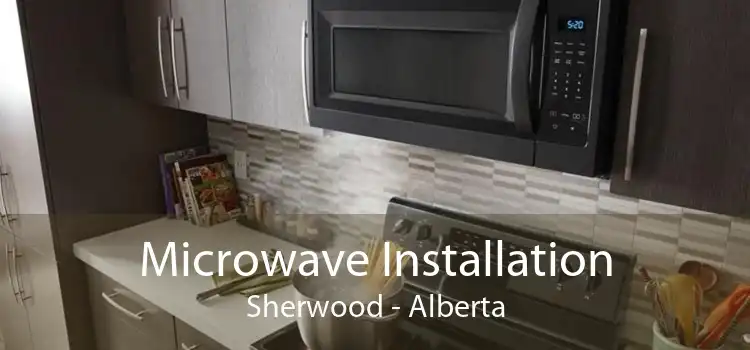 Microwave Installation Sherwood - Alberta