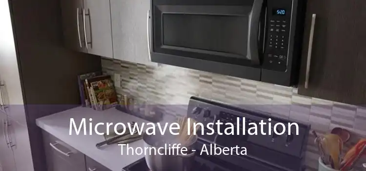 Microwave Installation Thorncliffe - Alberta
