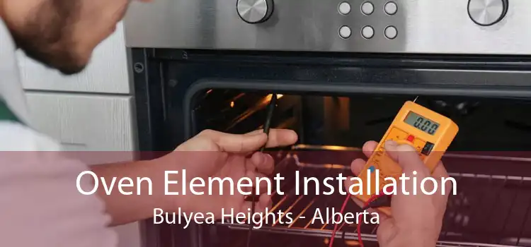 Oven Element Installation Bulyea Heights - Alberta