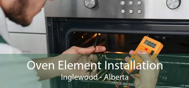 Oven Element Installation Inglewood - Alberta