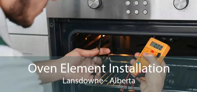 Oven Element Installation Lansdowne - Alberta