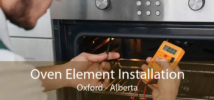 Oven Element Installation Oxford - Alberta