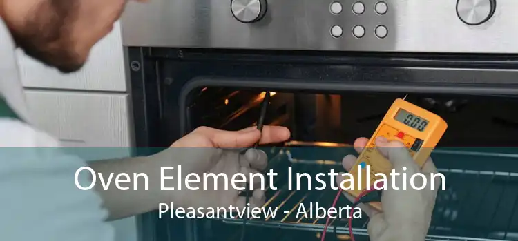 Oven Element Installation Pleasantview - Alberta