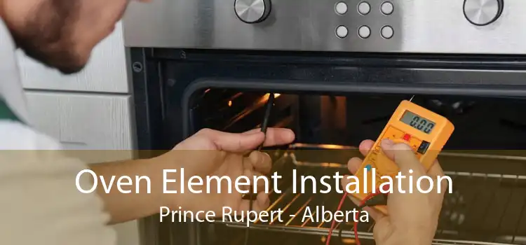 Oven Element Installation Prince Rupert - Alberta