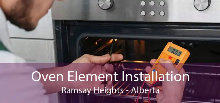 Oven Element Installation Ramsay Heights - Alberta
