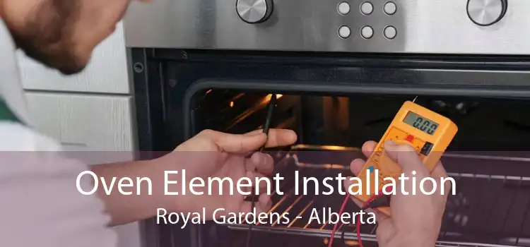 Oven Element Installation Royal Gardens - Alberta