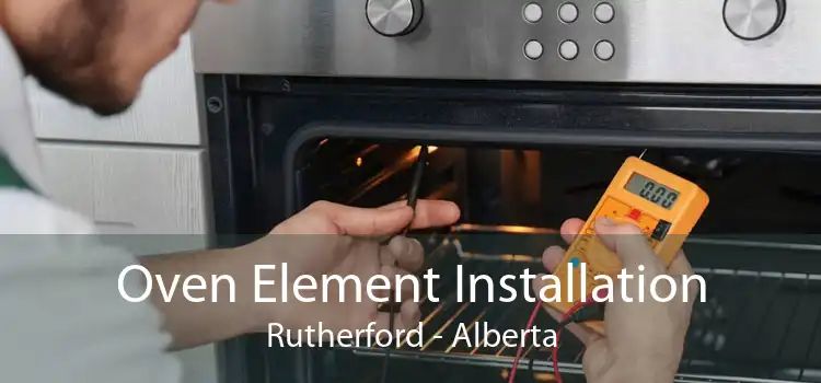 Oven Element Installation Rutherford - Alberta