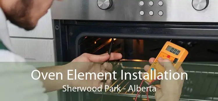 Oven Element Installation Sherwood Park - Alberta