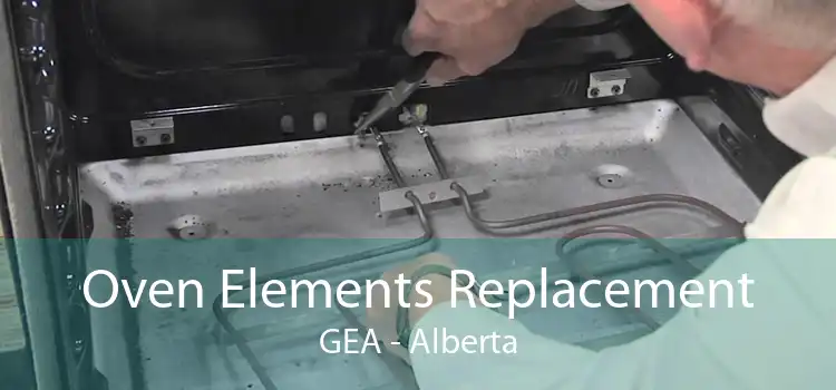 Oven Elements Replacement GEA - Alberta