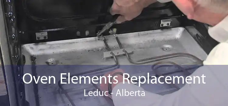 Oven Elements Replacement Leduc - Alberta
