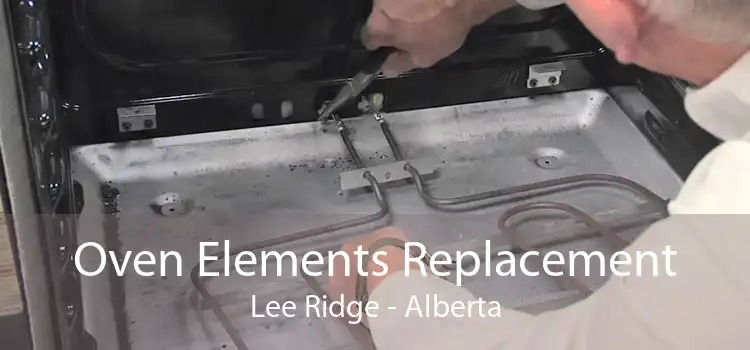 Oven Elements Replacement Lee Ridge - Alberta
