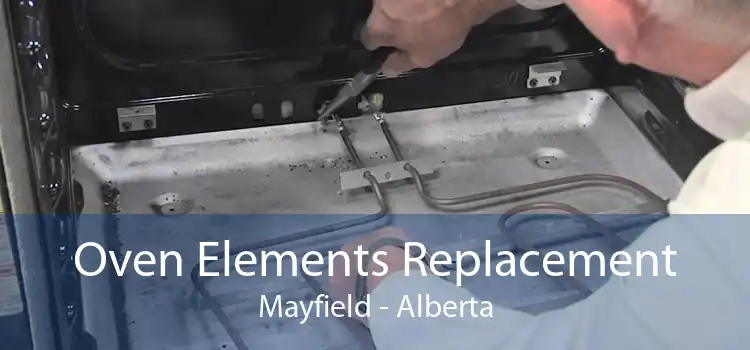 Oven Elements Replacement Mayfield - Alberta