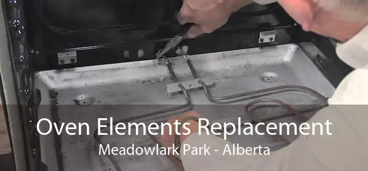 Oven Elements Replacement Meadowlark Park - Alberta