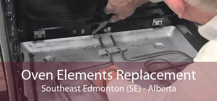 Oven Elements Replacement Southeast Edmonton (SE) - Alberta