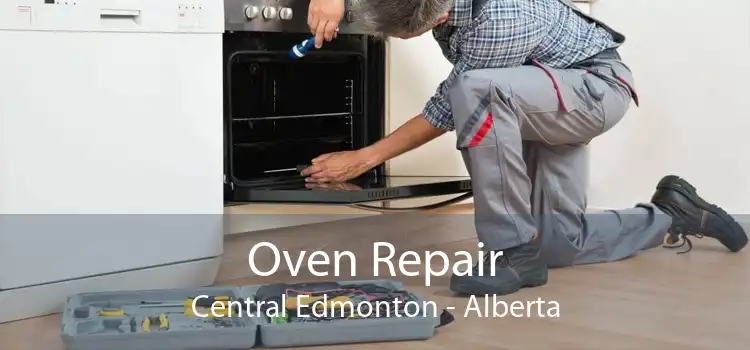 Oven Repair Central Edmonton - Alberta