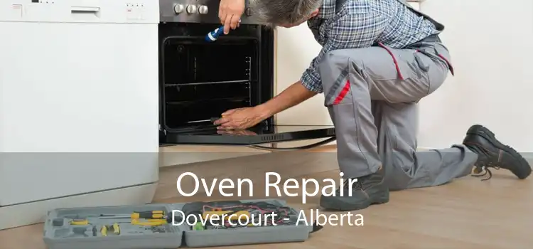 Oven Repair Dovercourt - Alberta